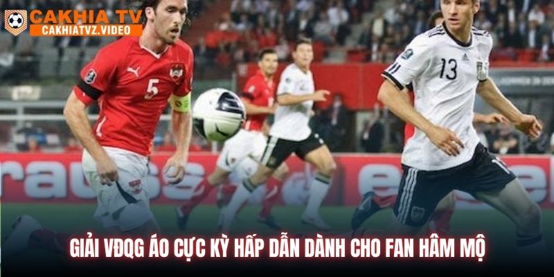 Giải VĐQG Áo cực kỳ hấp dẫn dành cho fan hâm mộ